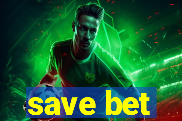 save bet